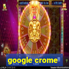 google crome